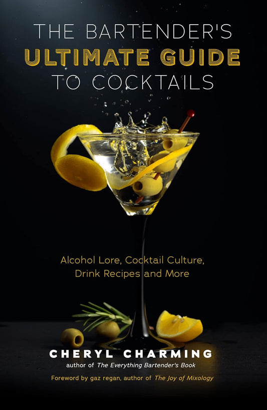 The Bartender's Ultimate Guide to Cocktails